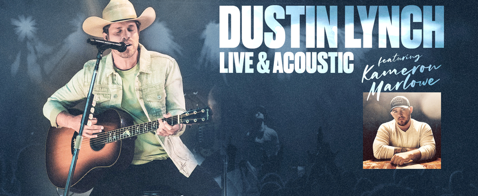 Dustin Lynch -Live & Acoustic- feat. Kameron Marlow (reduced capacity) Info Page Header