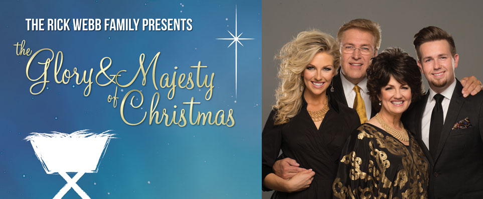 Glory & Majesty of Christmas presented by the Rick Webb Family Info Page Header