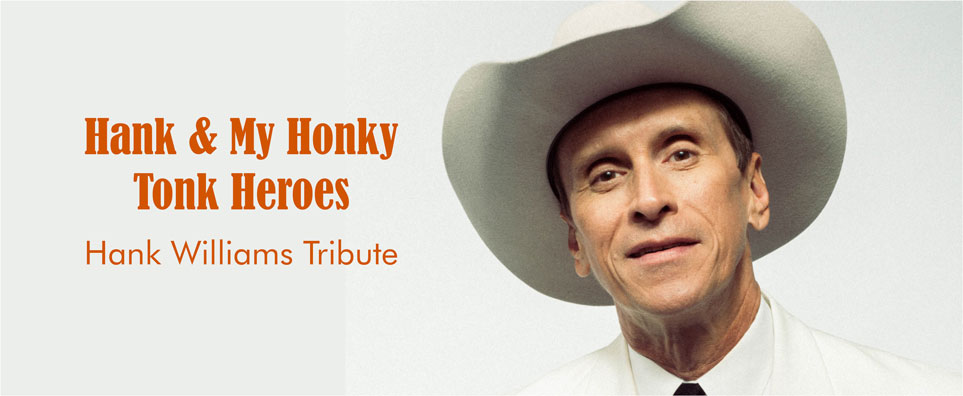 Hank & My Honky Tonk Heroes - Hank Williams Tribute Info Page Header